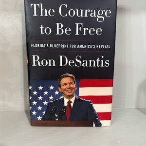 The Courage to Be Free Hardcover - Signed by Ron DeSantis - JSA LOA